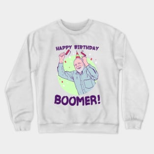 Happy Birthdat Boomer Crewneck Sweatshirt